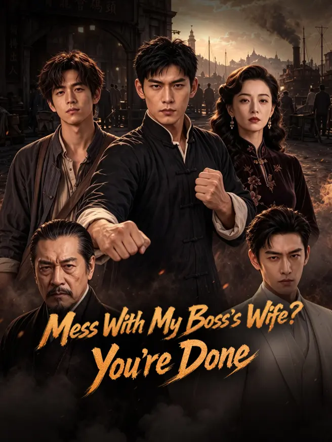Mess With My Boss's Wife? You're Done short drama poster
