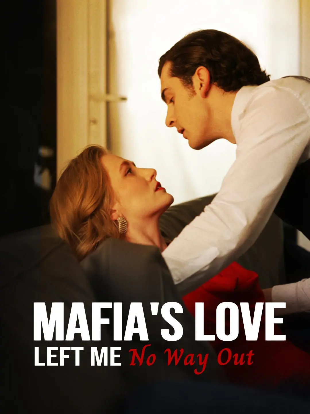 Mafia's Love Left Me No Way Out short drama poster