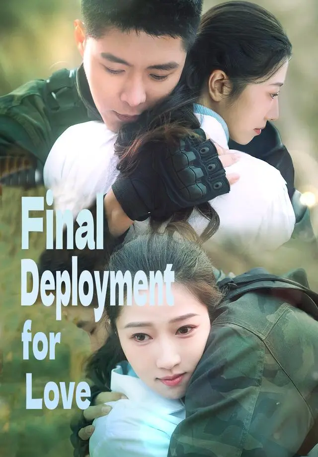 Final Deployment for Love short drama poster