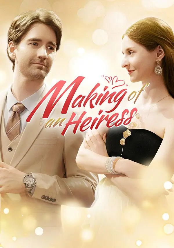 Making of An Heiress short drama poster