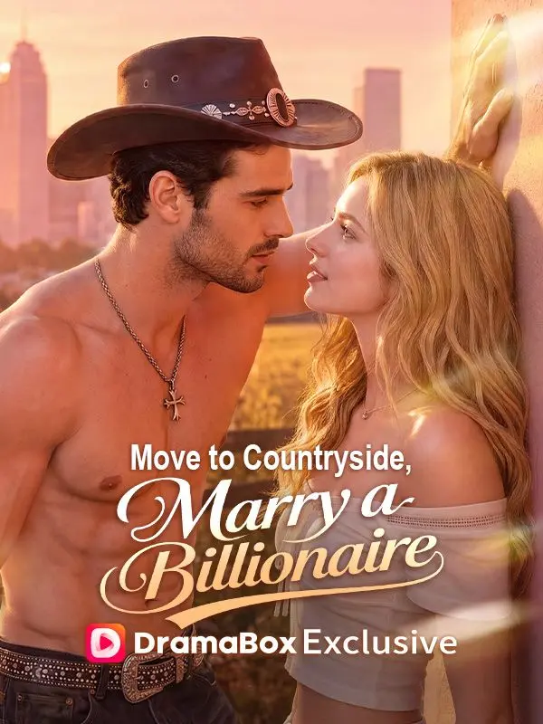 Move to Countryside, Marry a Billionaire short drama poster