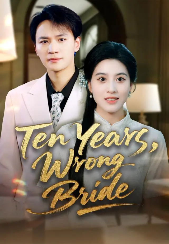 Ten Years, Wrong Bride short drama poster