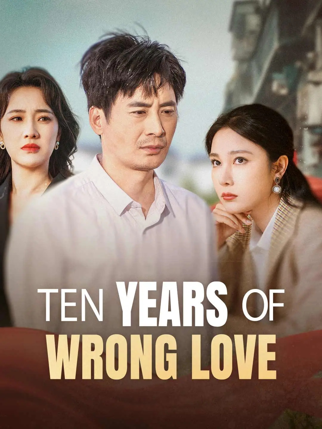 Ten Years of Wrong Love short drama poster