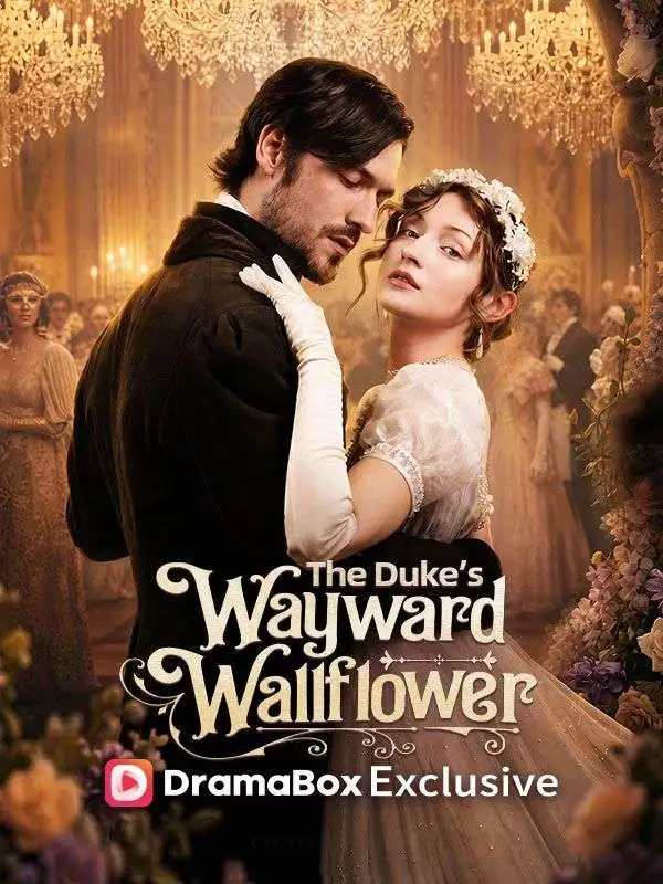 The Duke's Wayward Wallflower short drama poster