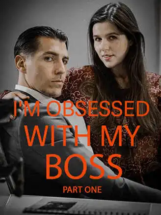 I'm Obsessed With My Boss Part I short drama poster