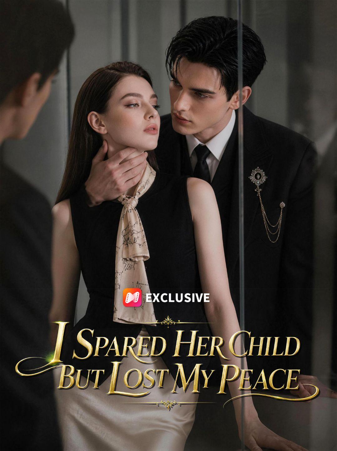 I Spared Her Child But Lost My Peace short drama poster