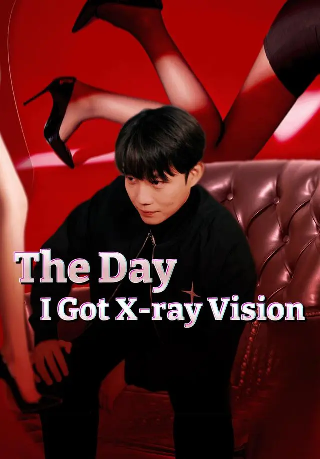 The Day I Got X-ray Vision short drama poster