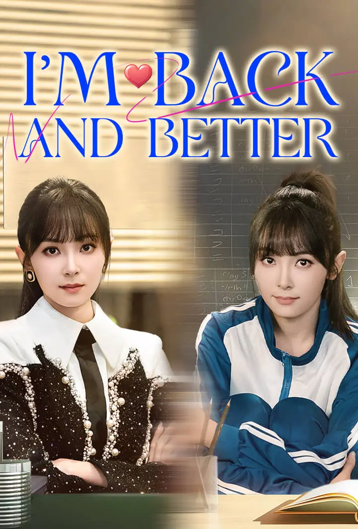 I’m Back, and Better short drama poster