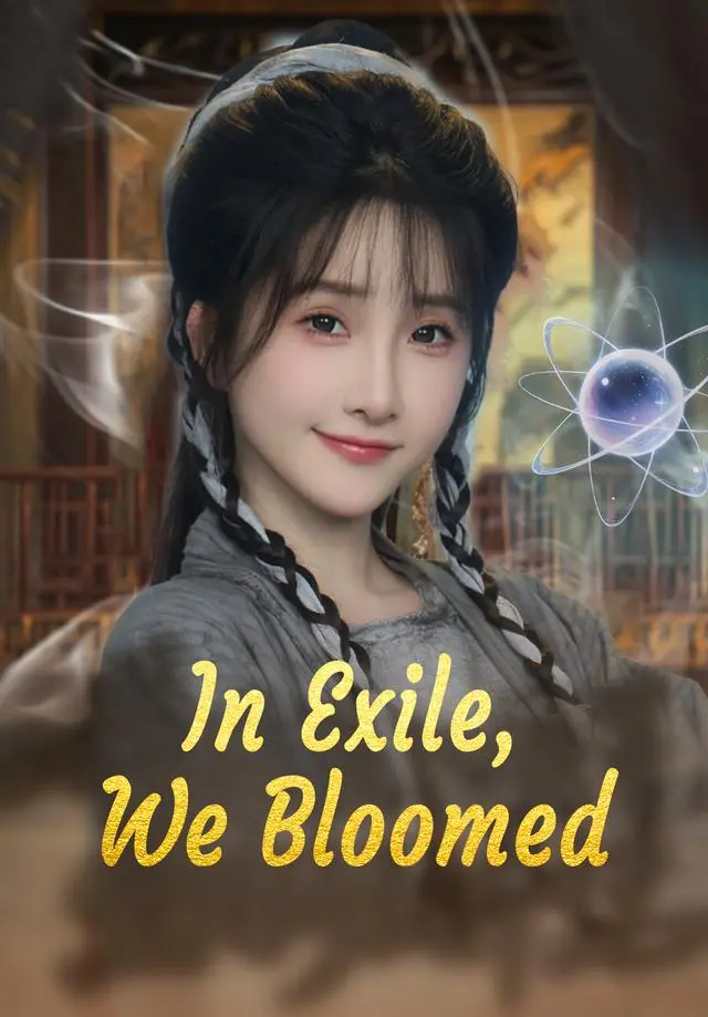 In Exile, We Bloomed short drama poster