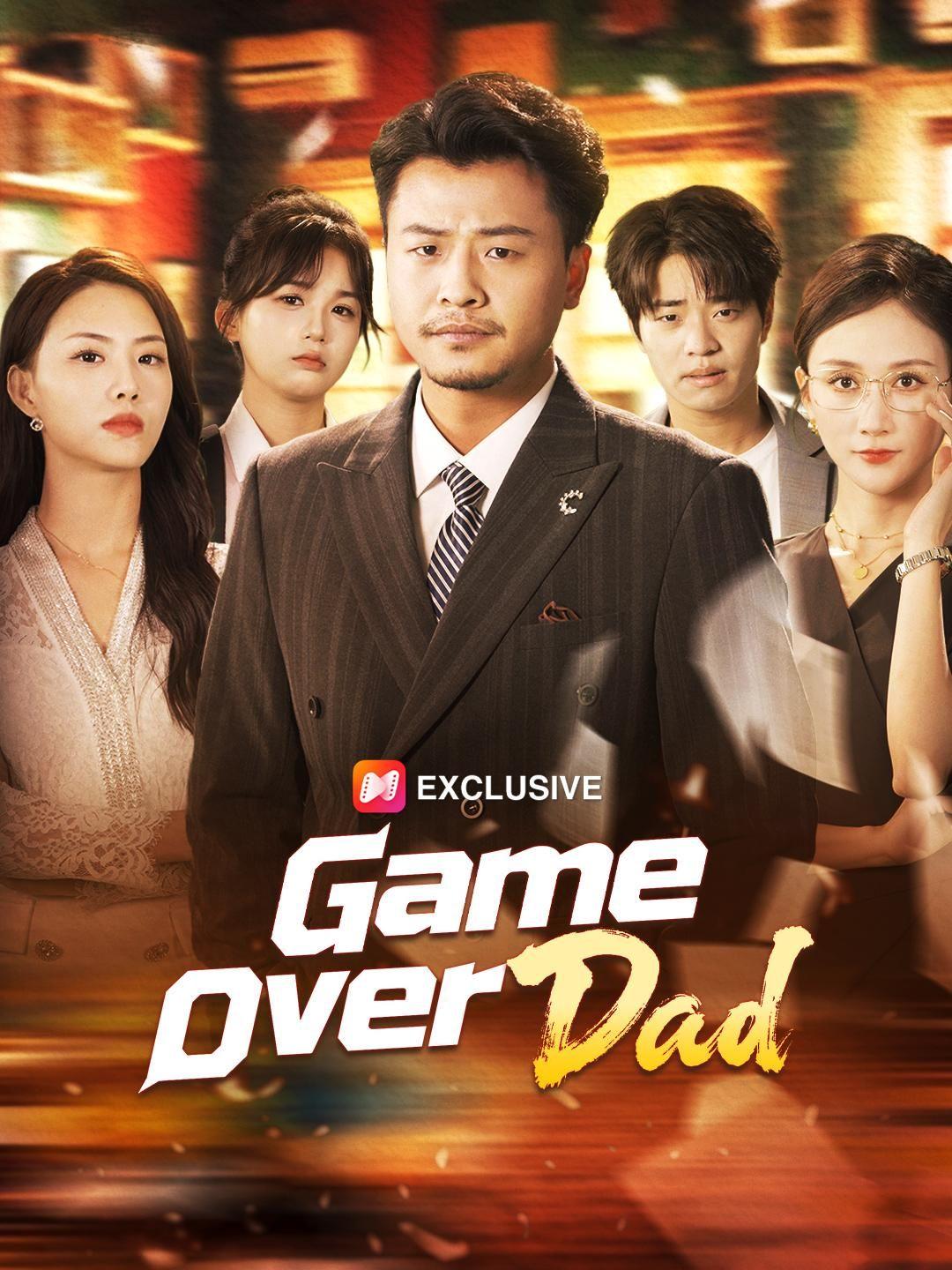 (Dubbed) Game Over, Dad short drama poster