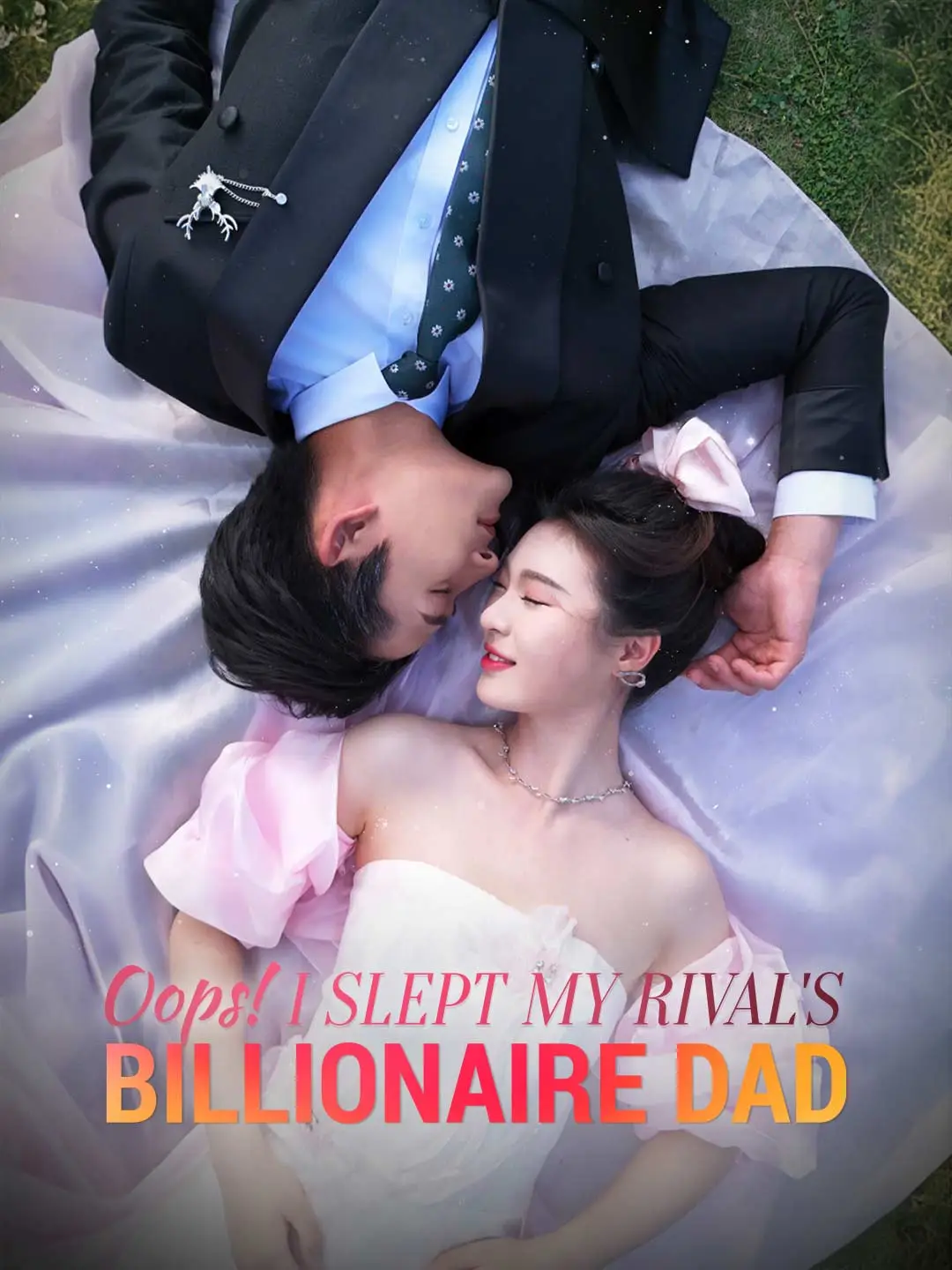 Oops! I Slept My Rival's Billionaire Dad short drama poster