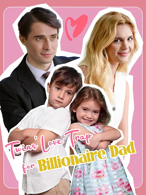 Twins' Love Trap for Billionaire Dad short drama poster