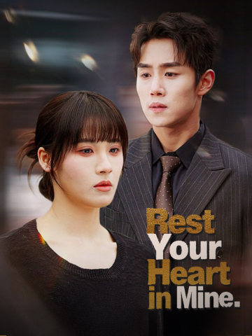 Rest Your Heart in Mine short drama poster