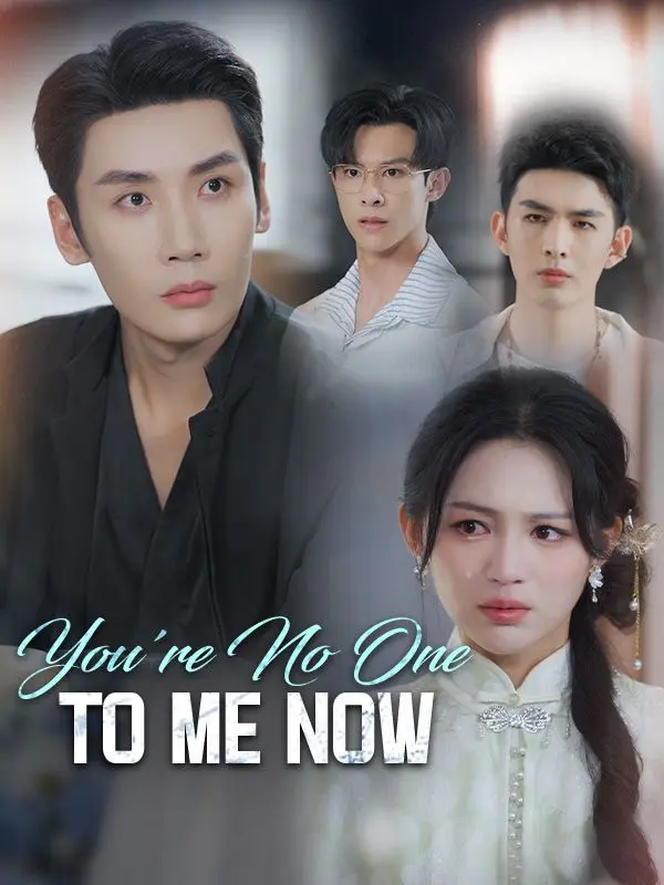 You're No One to Me Now short drama poster