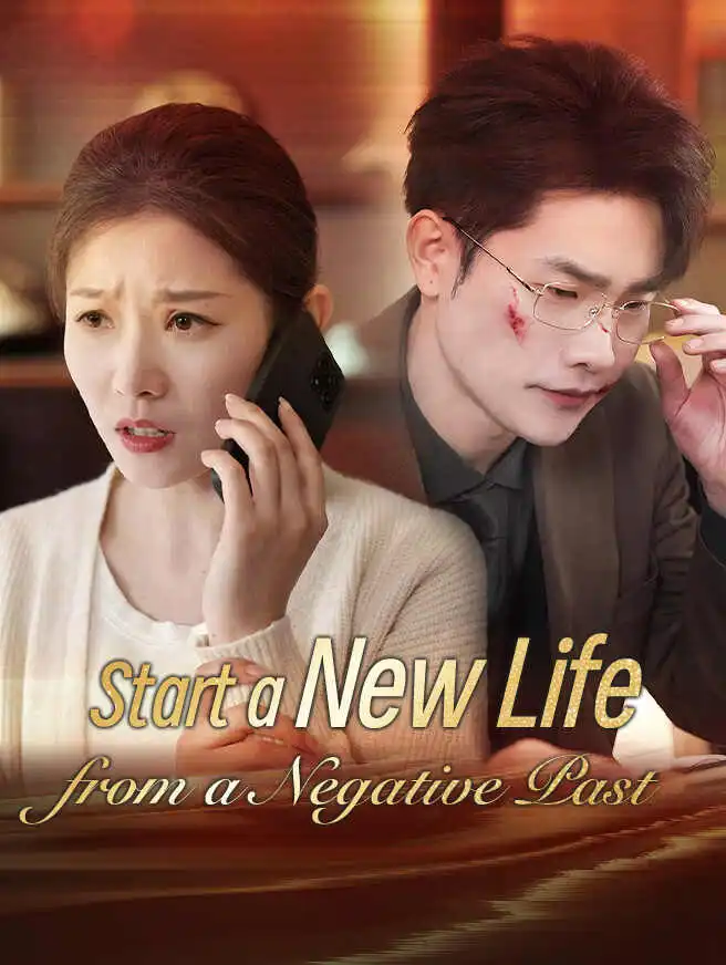 Start a New Life from a Negative Past short drama poster