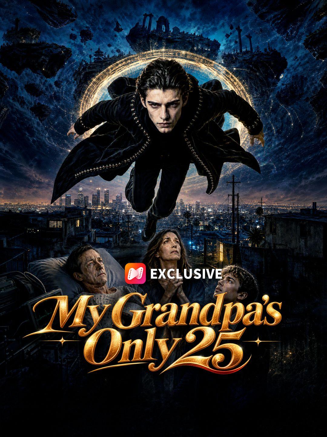 My Grandpa's Only 25 short drama poster