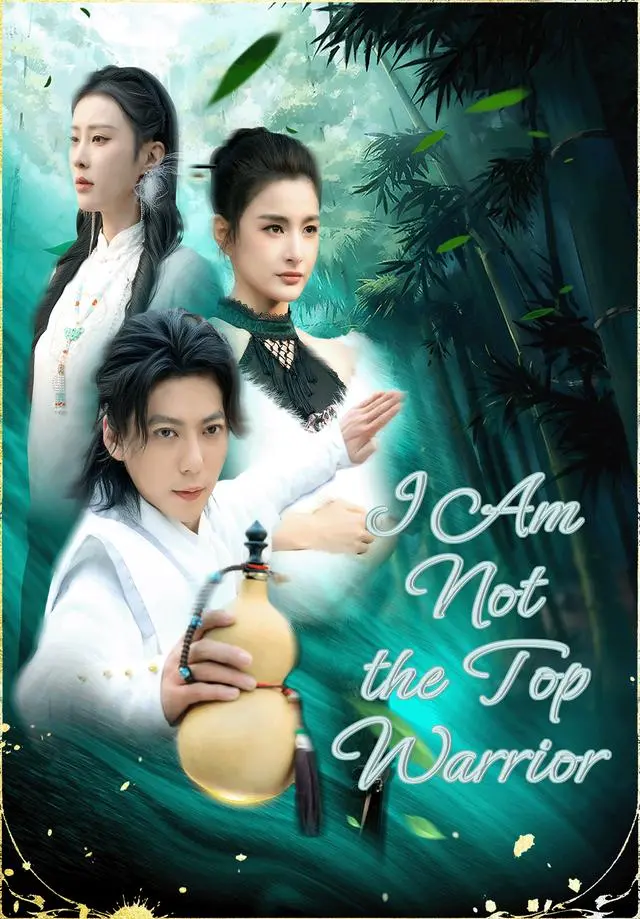 I Am Not the Top Warrior short drama poster