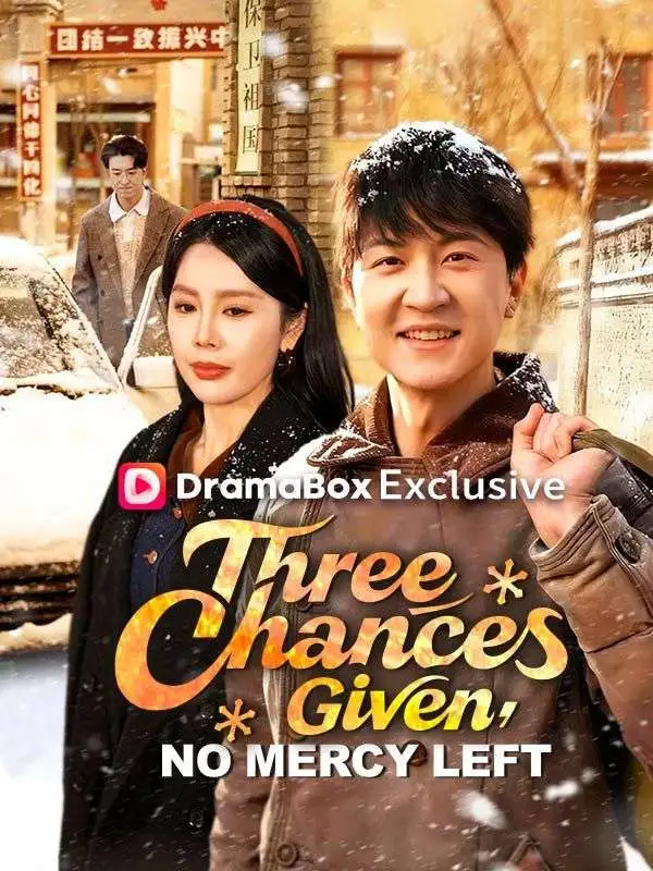 Three Chances Given, No Mercy Left short drama poster