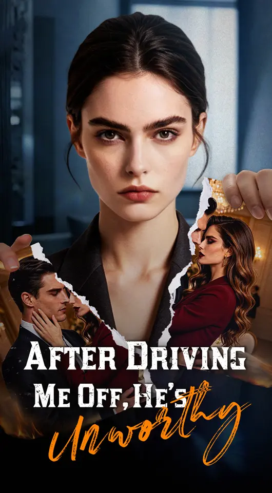 After Driving Me Off, He's Unworthy short drama poster