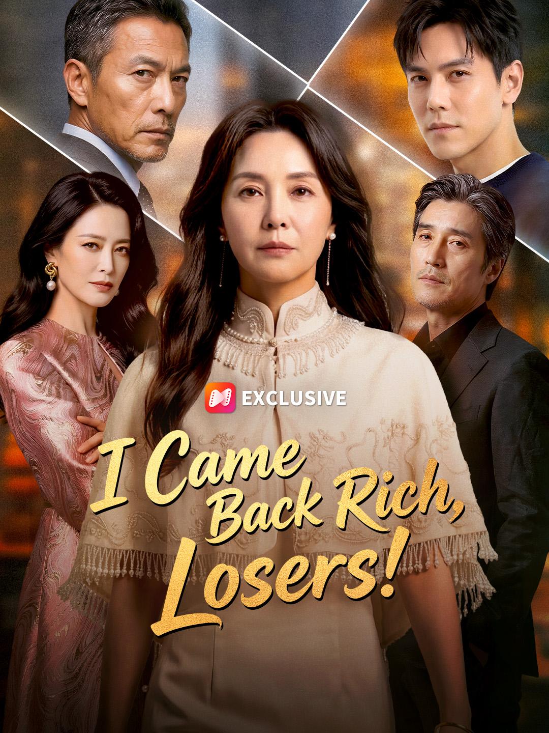 I Came Back Rich, Losers! short drama poster