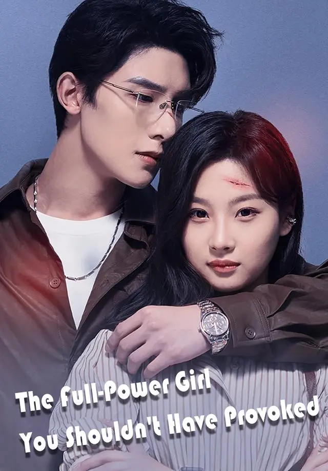 The Full-Power Girl You Shouldn't Have Provoked short drama poster