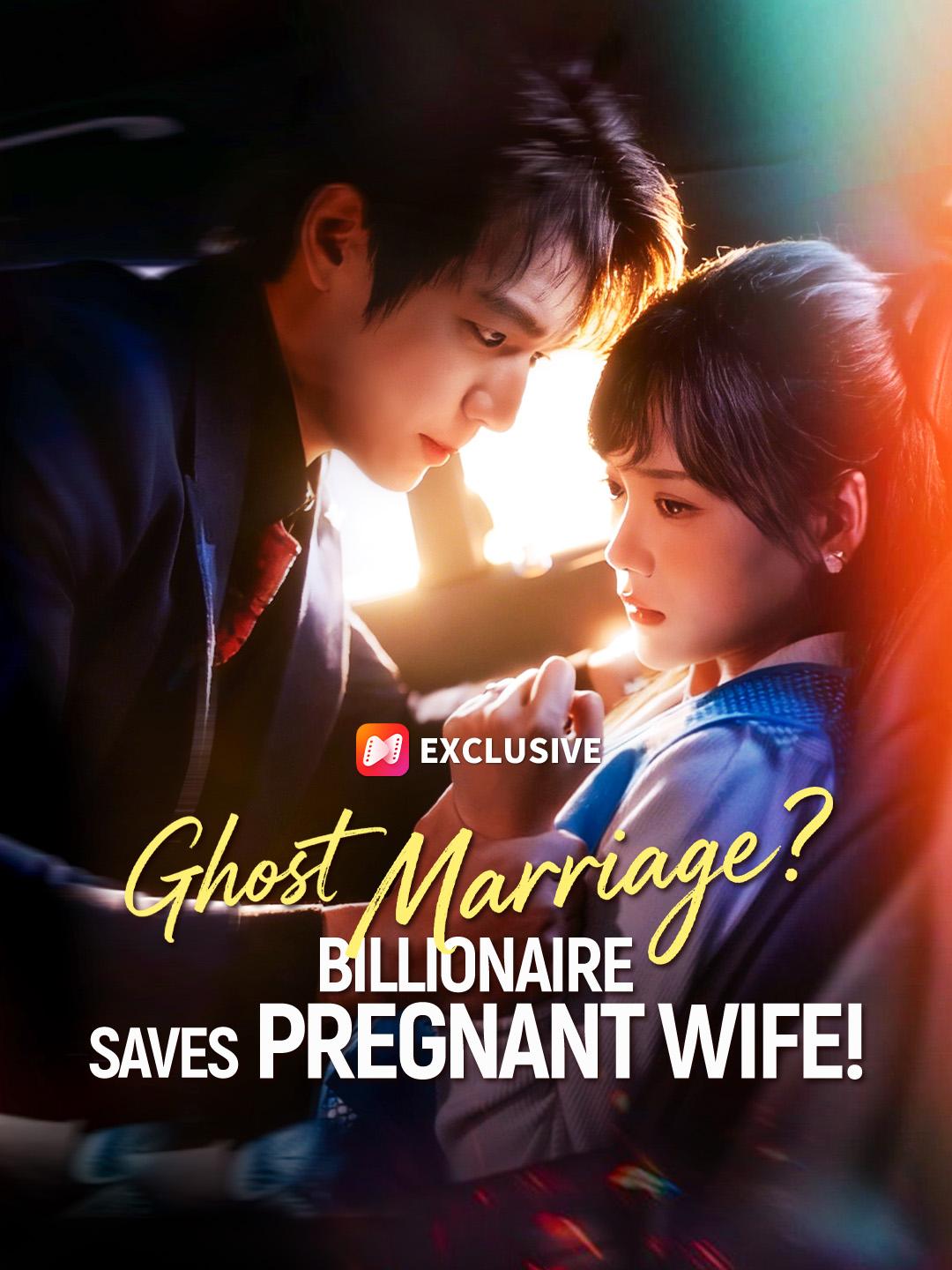 Ghost Marriage? Billionaire Saves Pregnant Wife! short drama poster