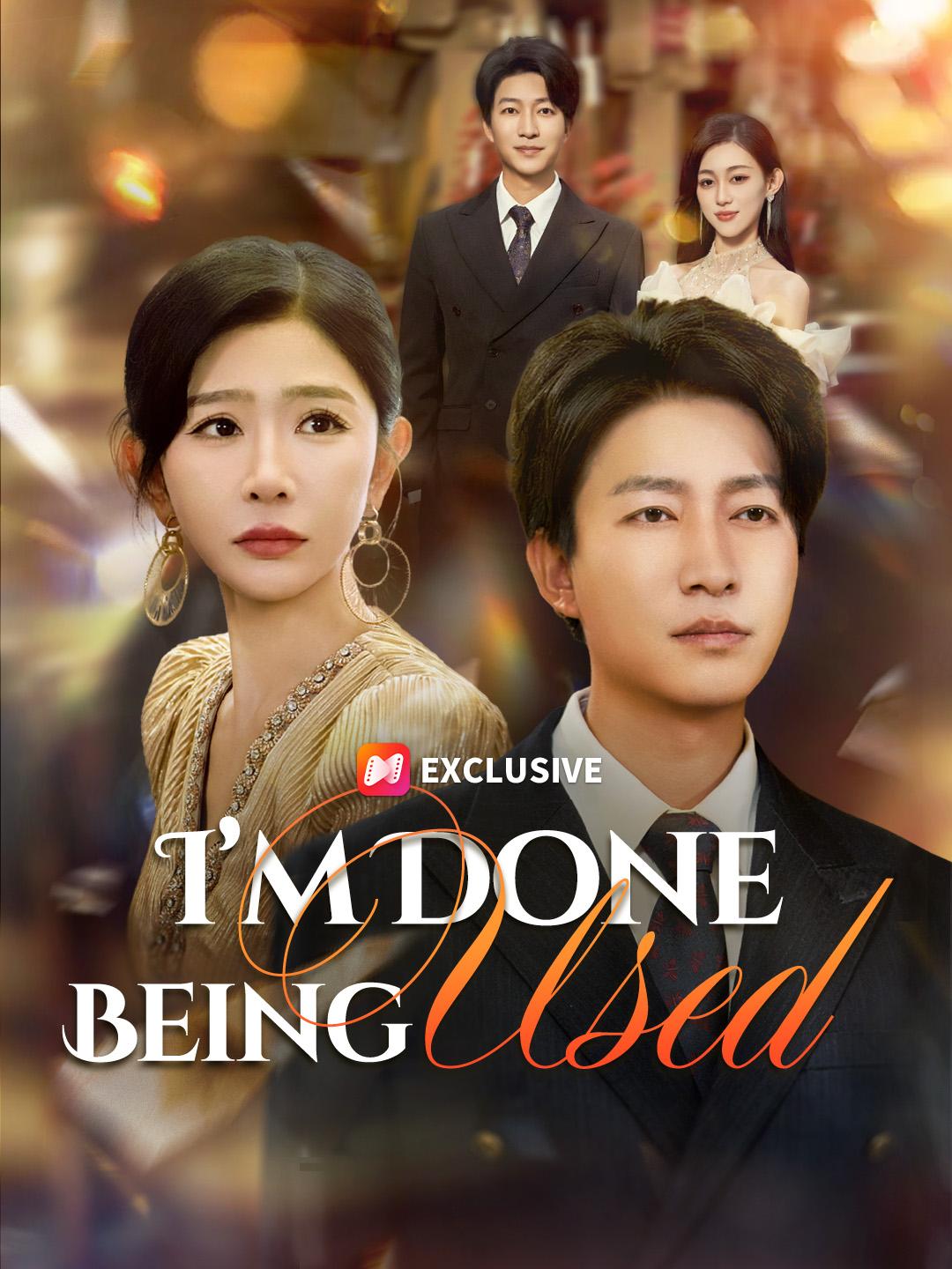 I’m Done Being Used short drama poster