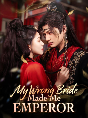 My Wrong Bride Made Me Emperor short drama poster