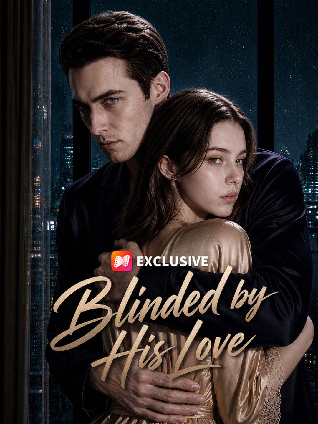 Blinded by His Love short drama poster
