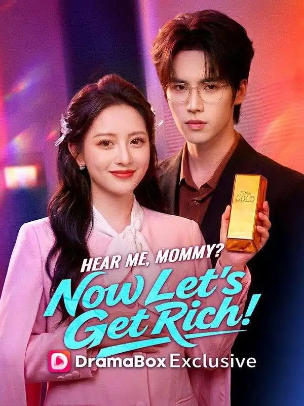 Hear Me, Mommy? Now Let's Get Rich! (DUBBED) short drama poster