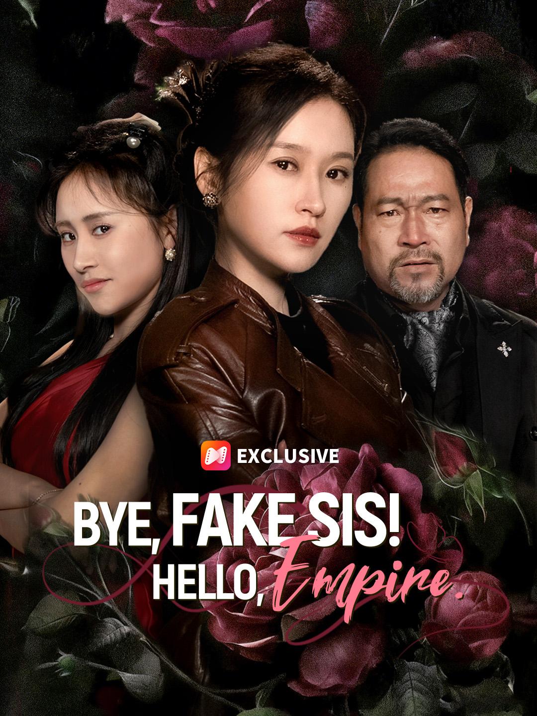 Bye, Fake Sis! Hello, Empire. short drama poster