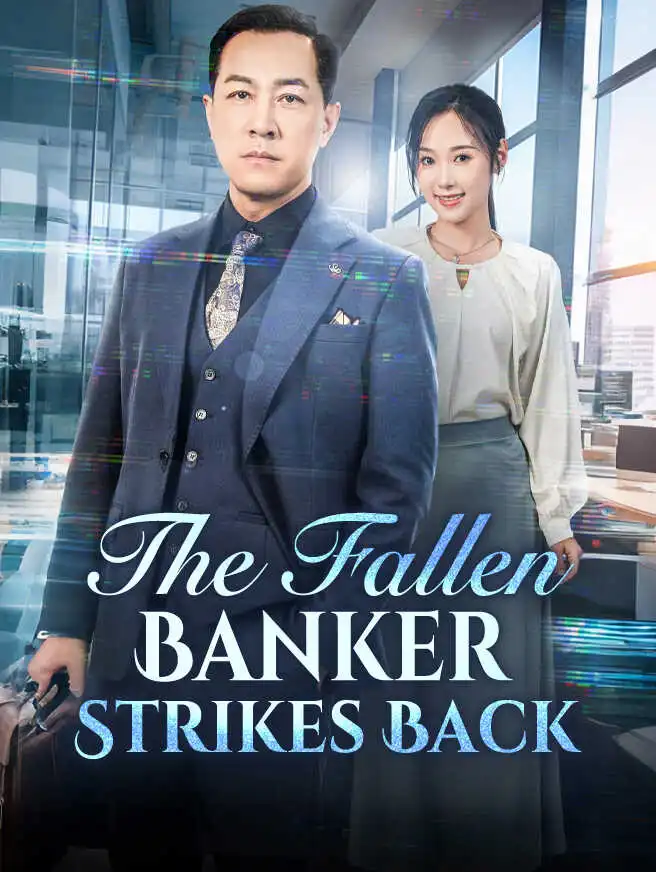 The Fallen Banker Strikes Back short drama poster