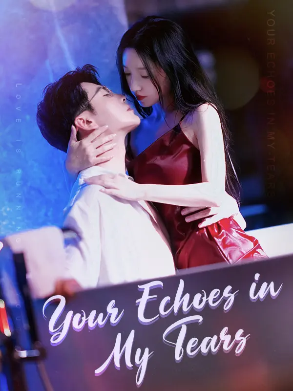 Your Echoes in My Tears short drama poster