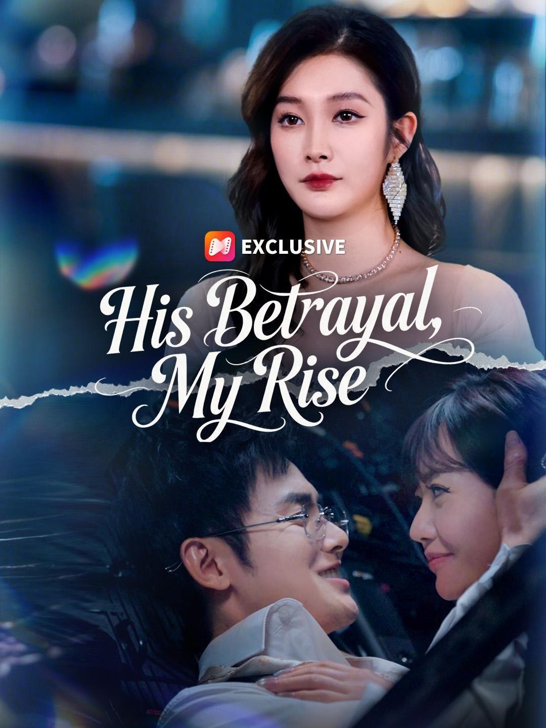 (Dubbed) His Betrayal, My Rise short drama poster