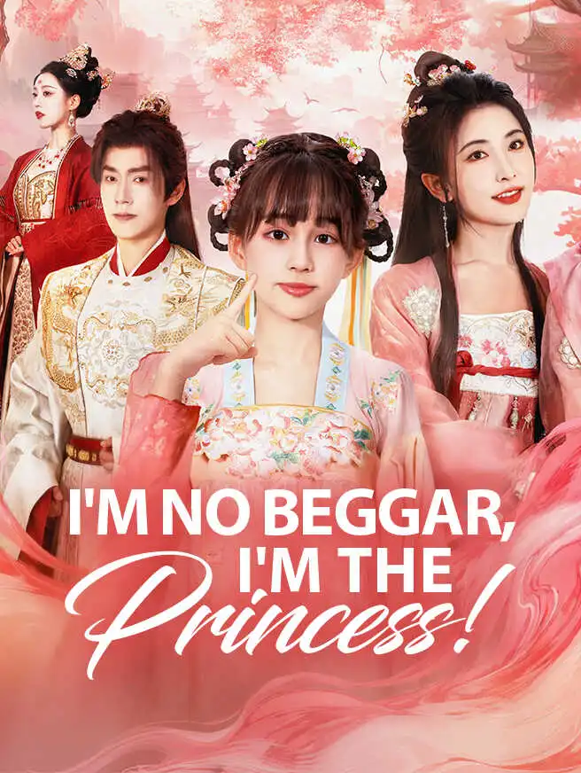 I'm No Beggar, I'm the Princess! short drama poster