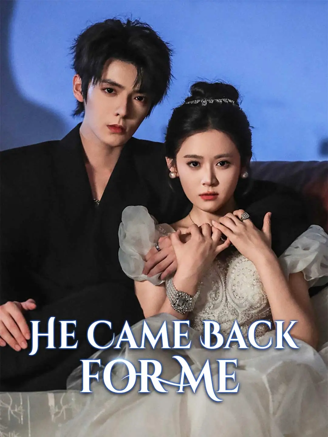 He Came Back for Me short drama poster