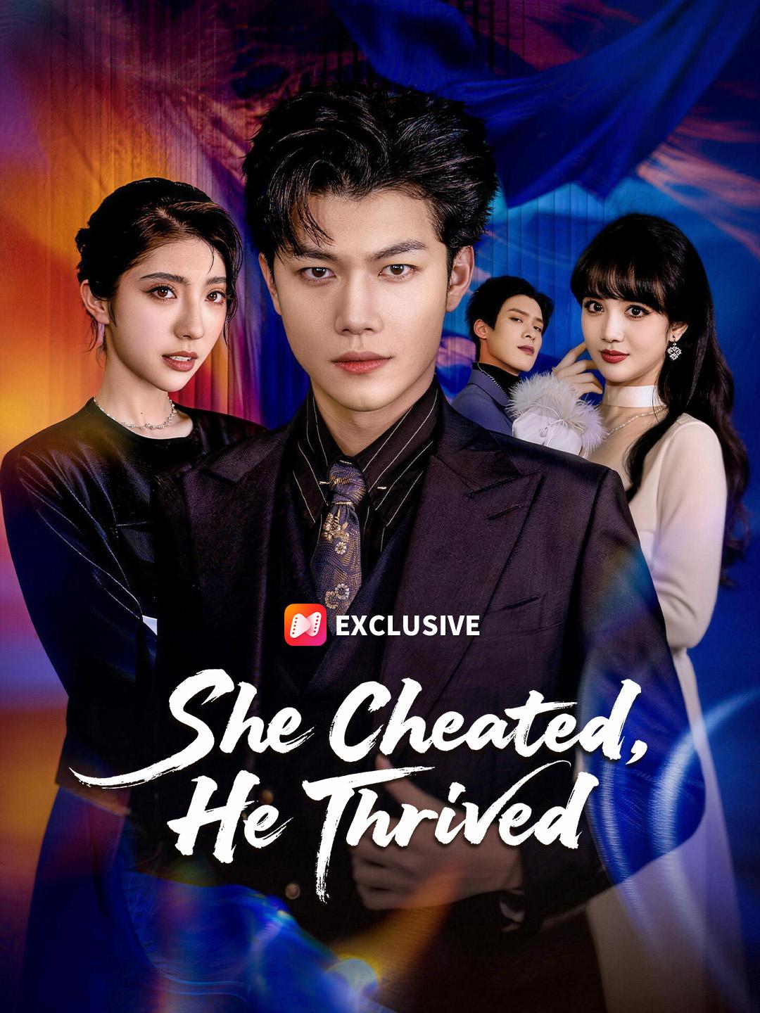 She Cheated, He Thrived short drama poster