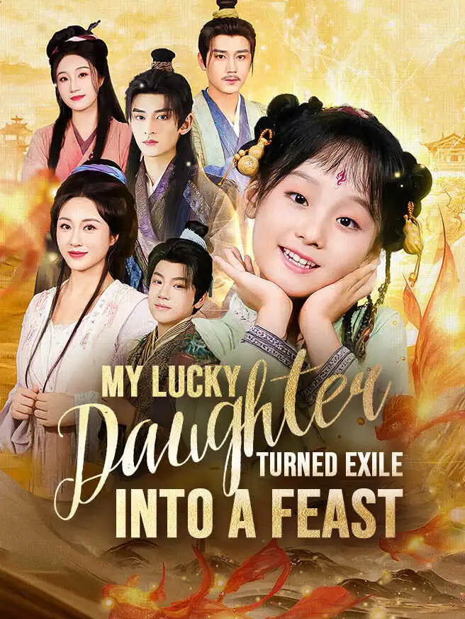 My Lucky Daughter Turned Exile into a Feast short drama poster