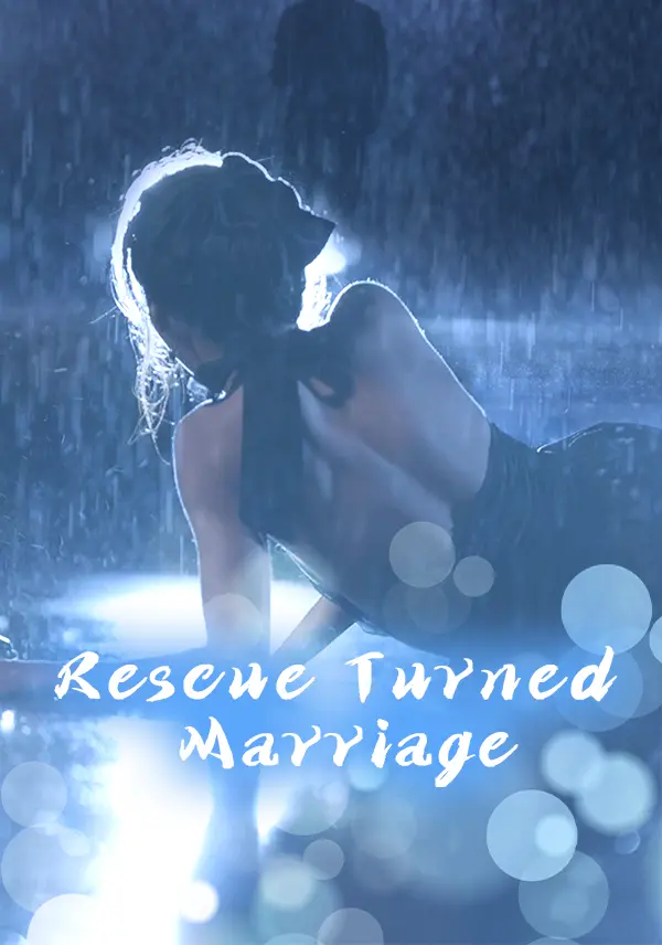 A Rescue Turned Marriage short drama poster