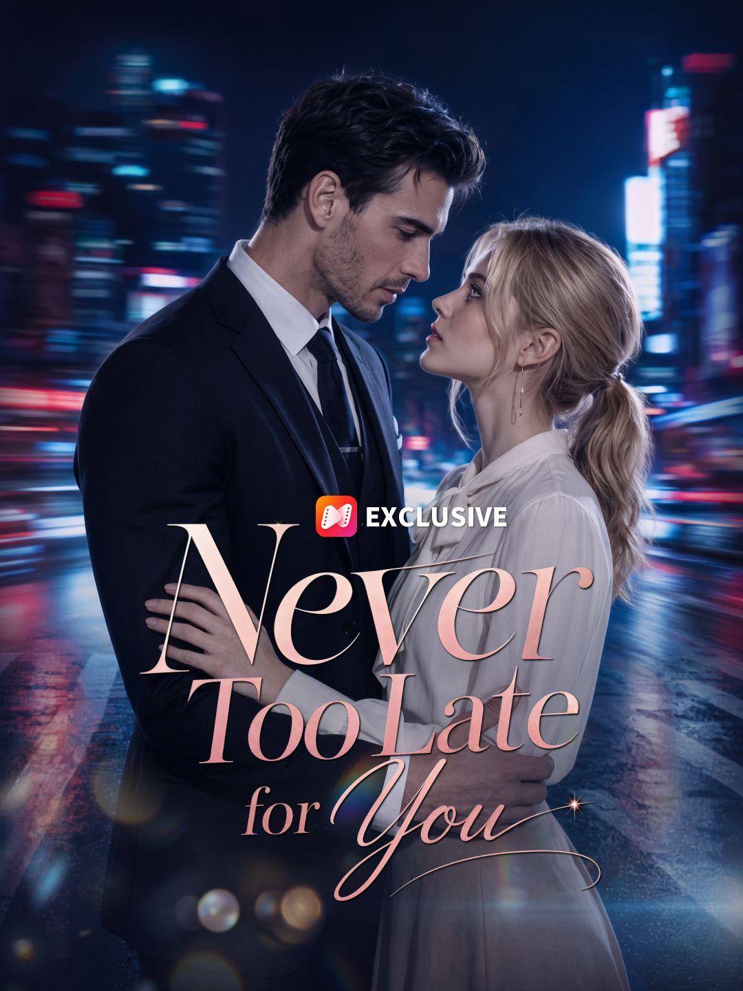 Never Too Late for You short drama poster
