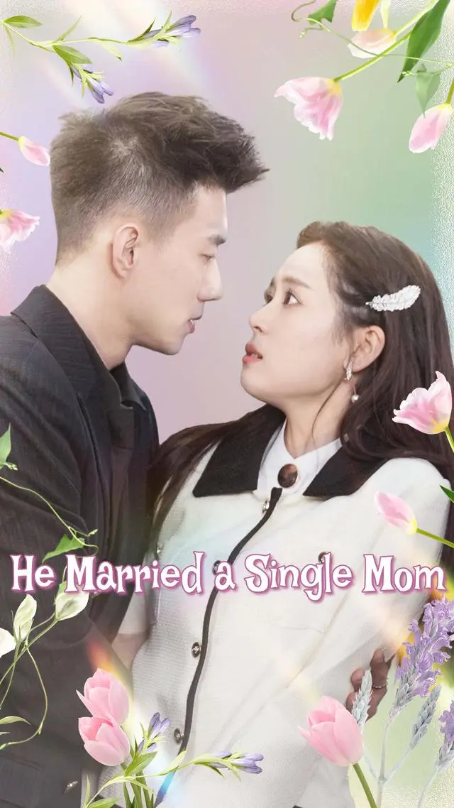 He Married a Single Mom short drama poster