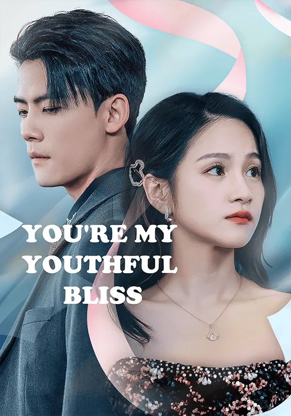 You're My Youthful Bliss short drama poster