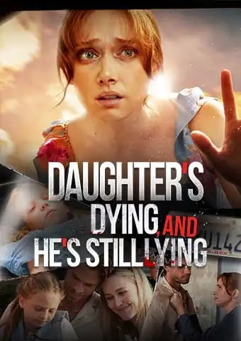 Daughter's Dying, and He's still Lying short drama poster