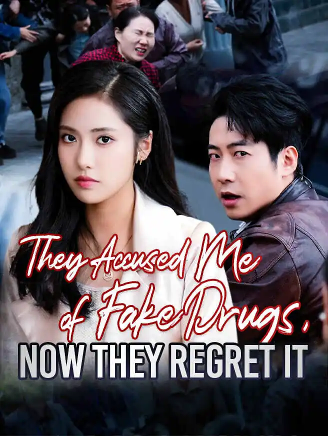 They Accused Me of Fake Drugs, Now They Regret It short drama poster