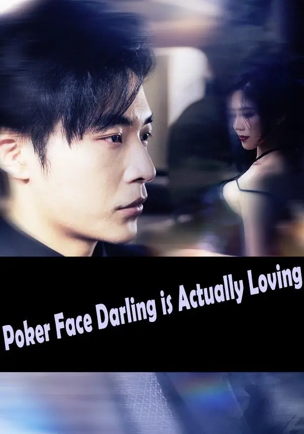 Poker Face Darling is Actually Loving short drama poster