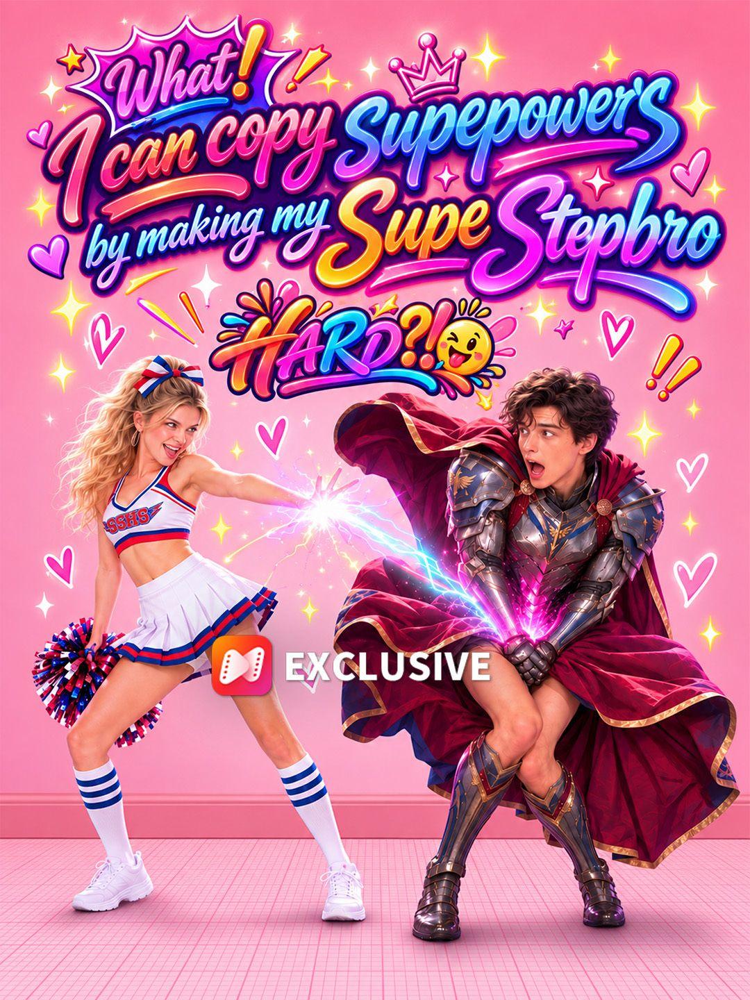 What? I can copy superpowers by making my Supe Stepbro HARD?！ short drama poster