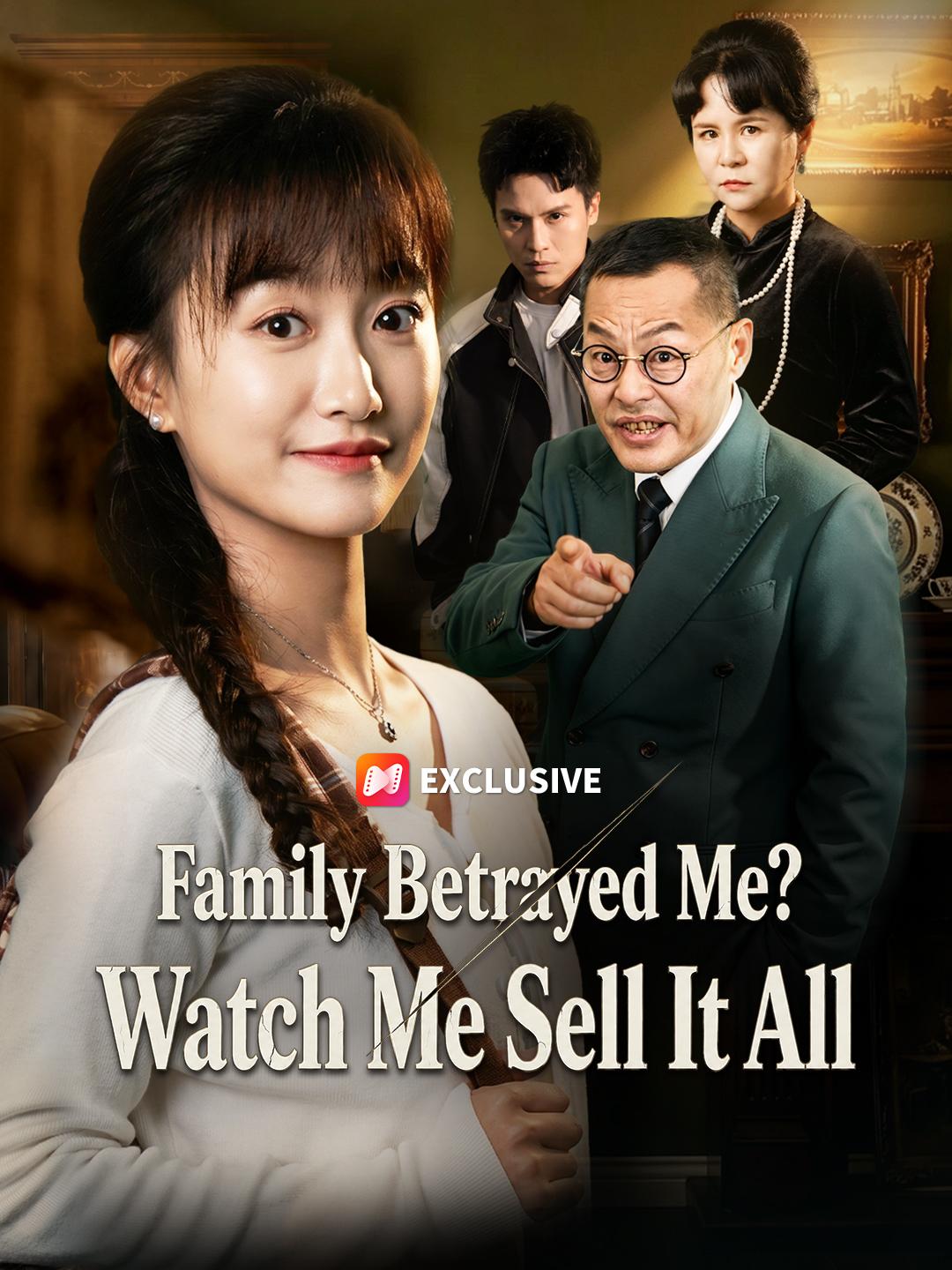 Family Betrayed Me? Watch Me Sell It All short drama poster