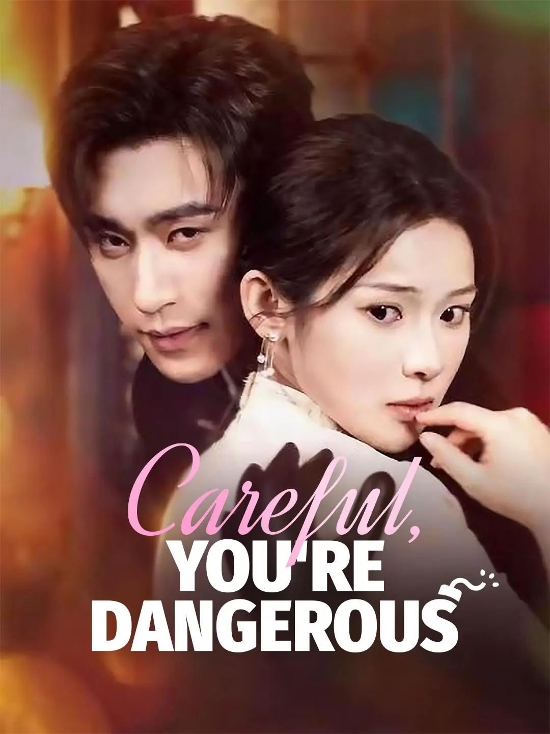 Careful, You're Dangerous short drama poster
