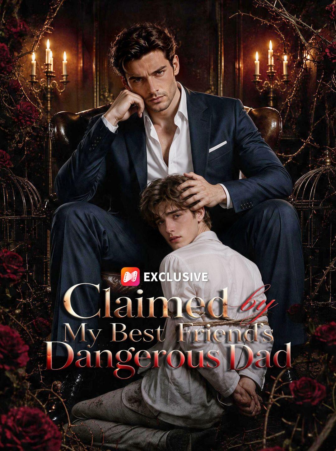 Claimed by My Best Friend’s Dangerous Dad short drama poster