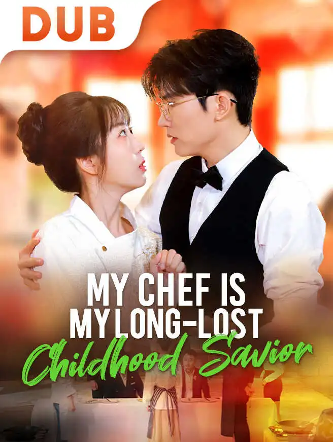 My Chef Is My Long-Lost Childhood Savior short drama poster
